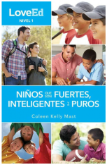 LoveEd: Criando Niños Que Son Fuertes Inteligentes Y Puros (Niños Nivel 1)